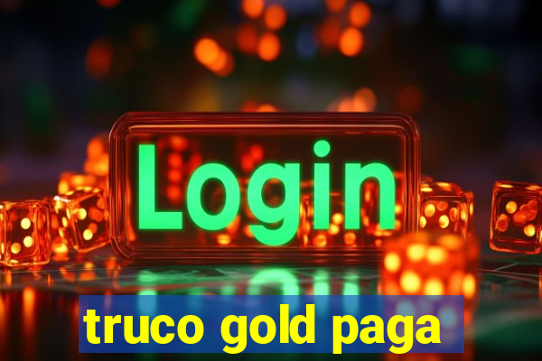 truco gold paga